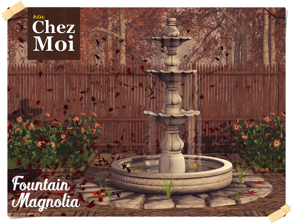 Fountain Magnolia CHEZ MOI